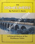 The Domeliners - A Pictorial History of the Penthouse Trains by DORIN, Patrick C.